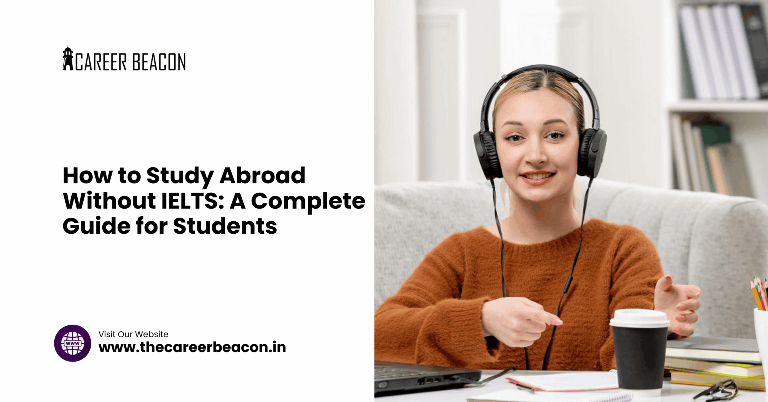 How to Study Abroad Without IELTS: A Complete Guide for Students