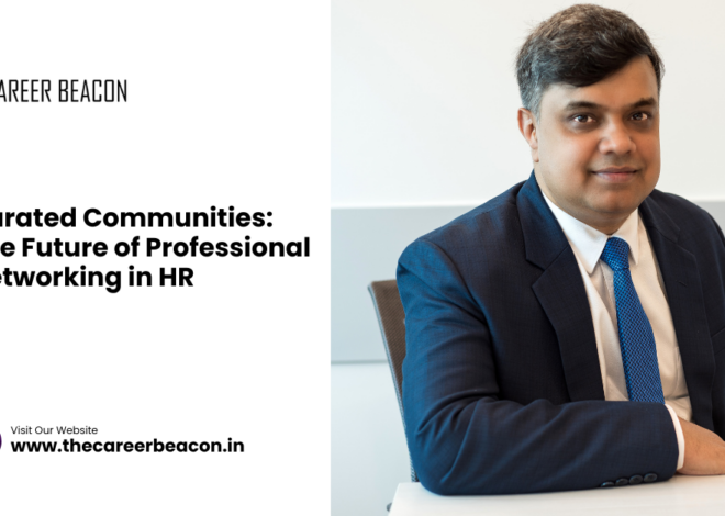 Curated Communities: The Future of Professional Networking in HR