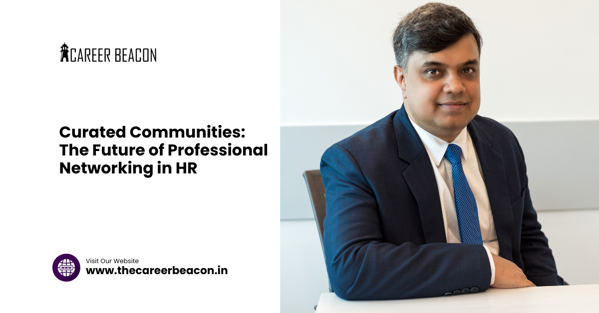 Curated Communities: The Future of Professional Networking in HR