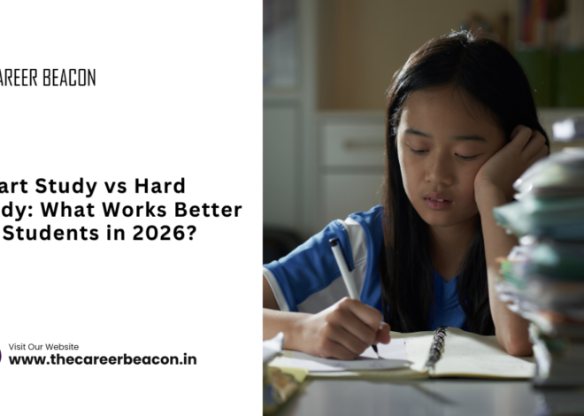 Smart Study vs Hard Study: What Works Better for Students in 2026?