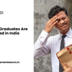 Why Most Graduates Are Unemployed in India