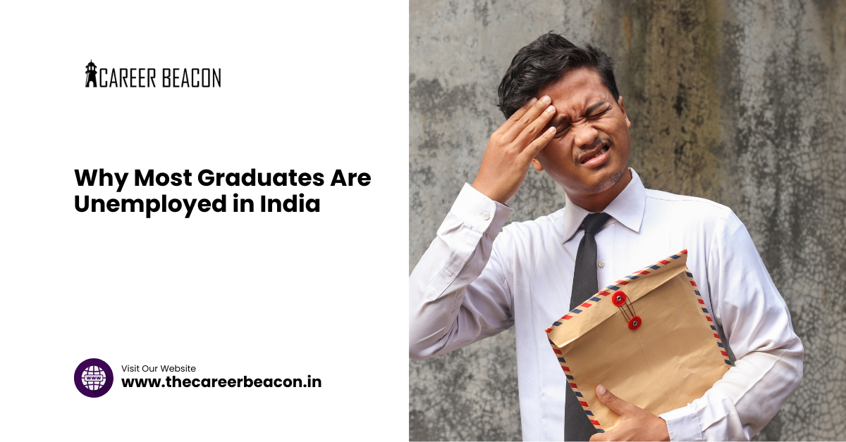 Why Most Graduates Are Unemployed in India