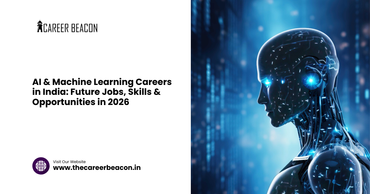 AI & Machine Learning Careers in India: Future Jobs, Skills & Opportunities in 2026
