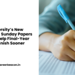 Delhi University’s New Exam Plan Sunday Papers Added to Help Final-Year Students Finish Sooner