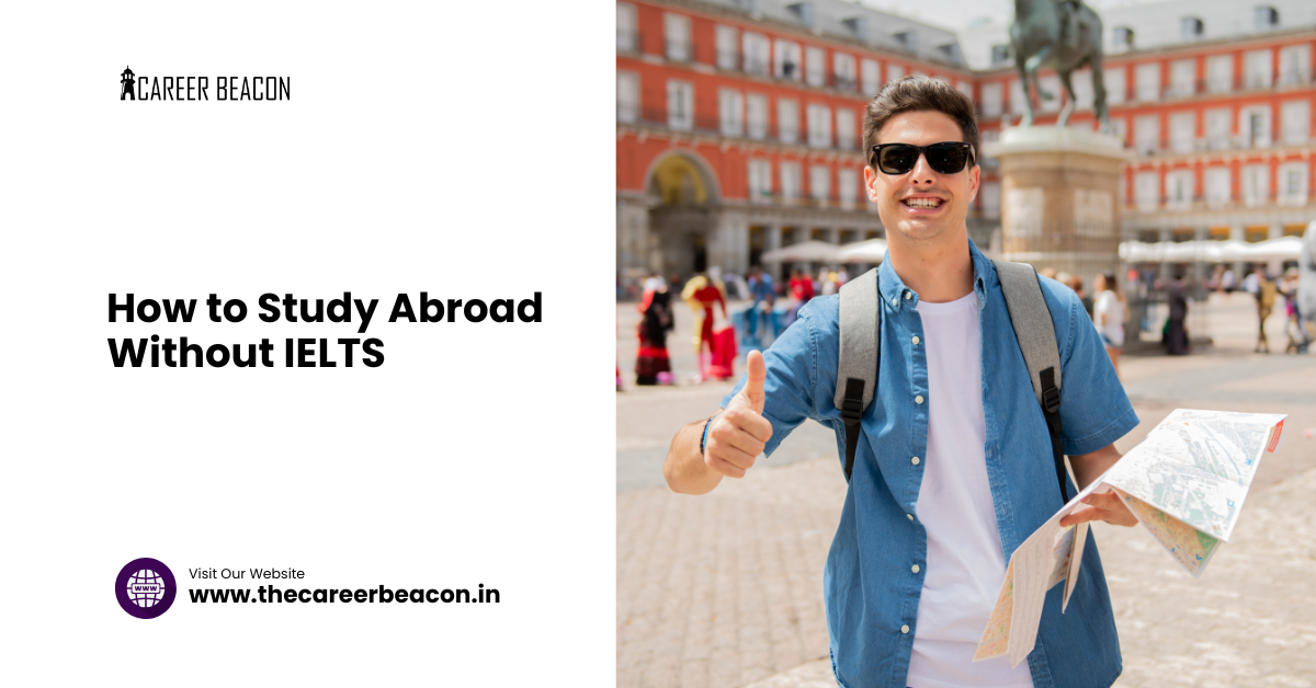 How to Study Abroad Without IELTS