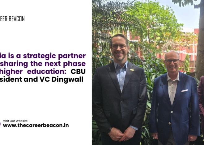 India is a strategic partner for sharing the next phase of higher education: CBU President and VC Dingwall