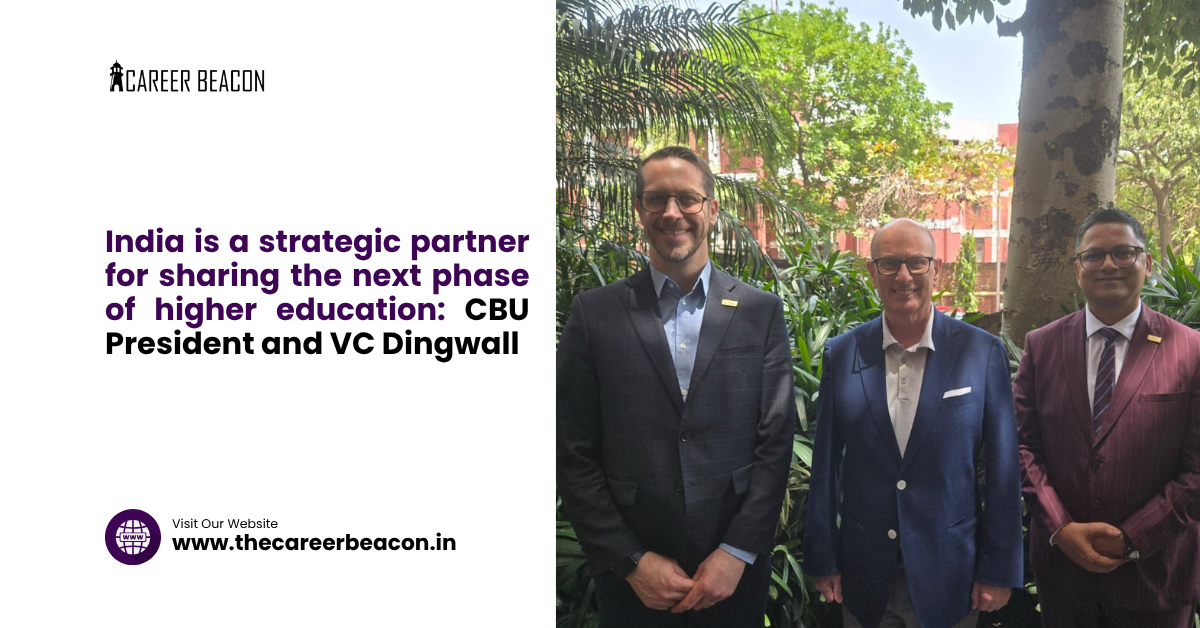 India is a strategic partner for sharing the next phase of higher education: CBU President and VC Dingwall