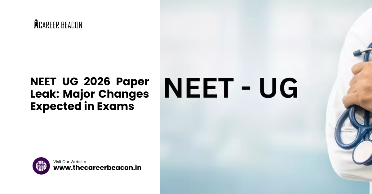NEET UG 2026 Paper Leak: Major Changes Expected in Exams