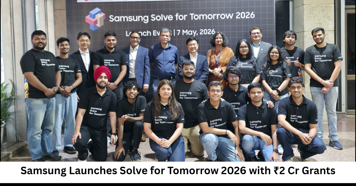 Samsung Launches Fifth Edition of ‘Samsung Solve for Tomorrow’, Doubles Grants to INR 2 Crore for Winning Teams