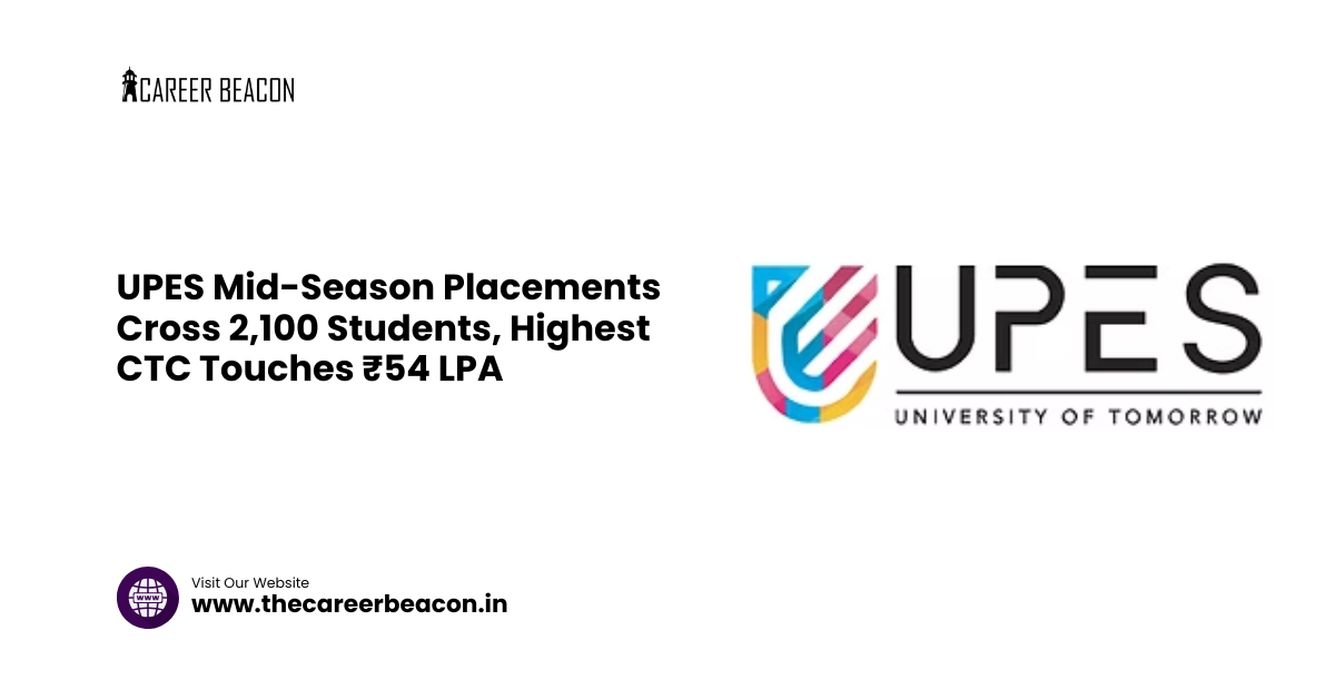 UPES Mid-Season Placements Cross 2,100 Students, Highest CTC Touches ₹54 LPA