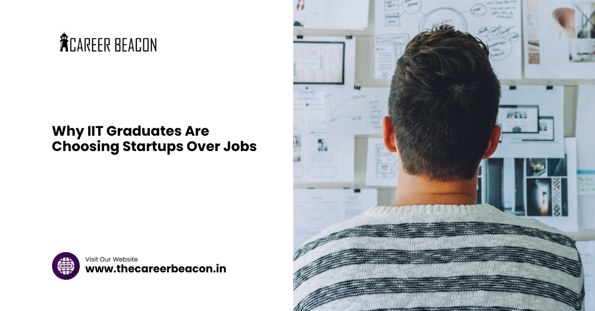 Why IIT Graduates Are Choosing Startups Over Jobs