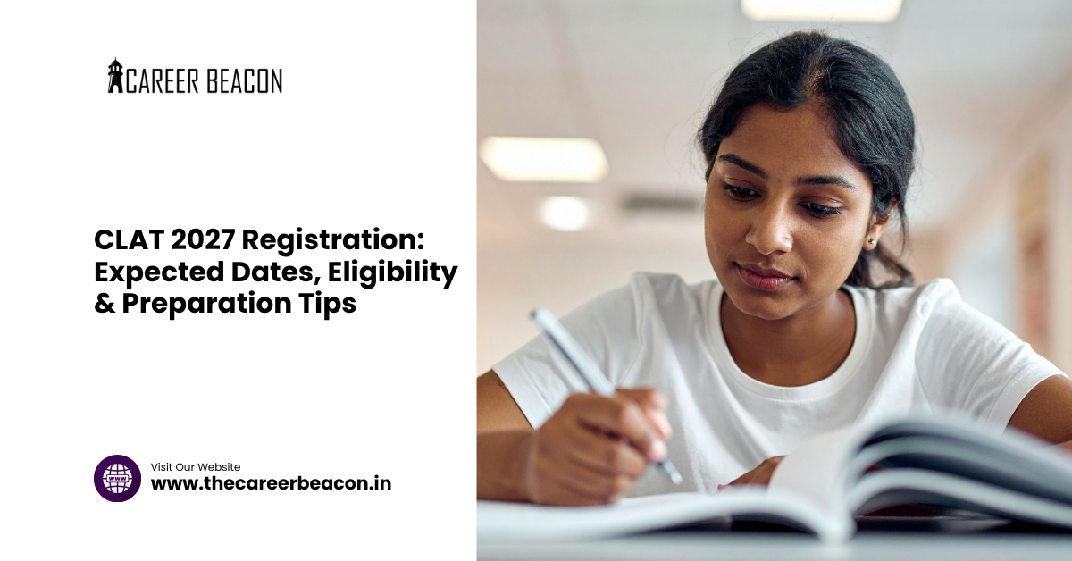 CLAT 2027 Registration: Expected Dates, Eligibility & Preparation Tips
