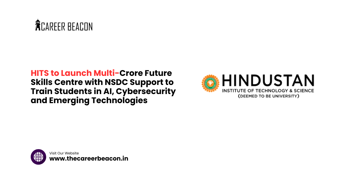 HITS to Launch Multi-Crore Future Skills Centre with NSDC Support to Train Students in AI, Cybersecurity and Emerging Technologies
