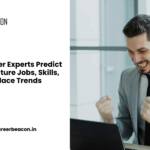 What Career Experts Predict for 2030 Future Jobs, Skills, and Workplace Trends