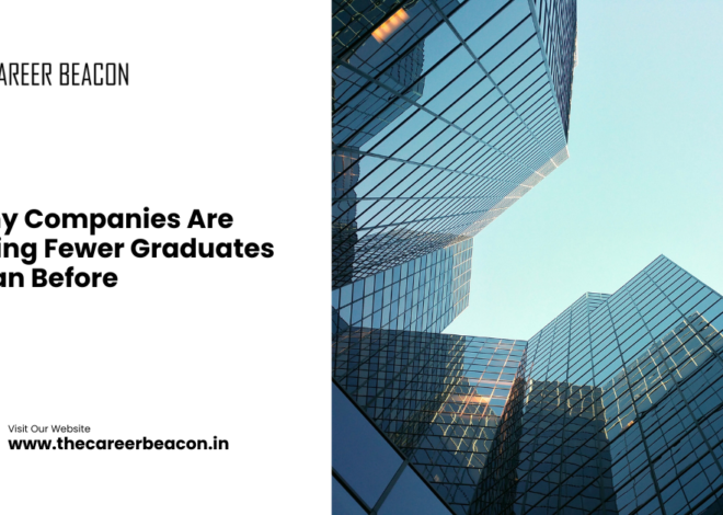 Why Companies Are Hiring Fewer Graduates Than Before