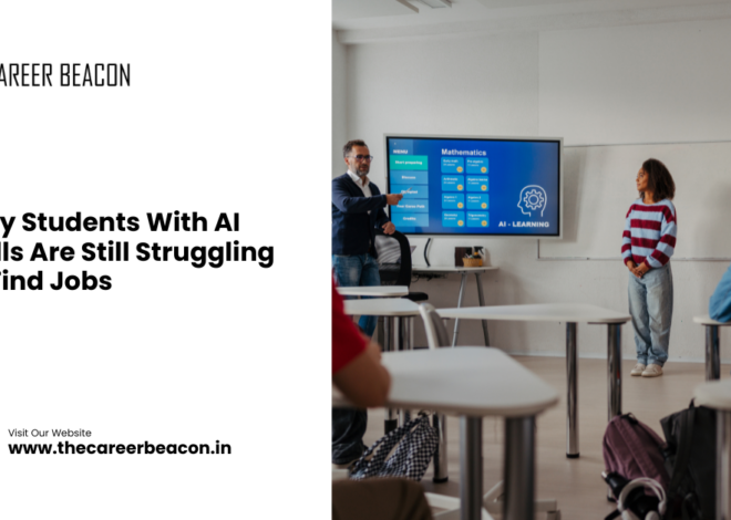 Why Students With AI Skills Are Still Struggling to Find Jobs