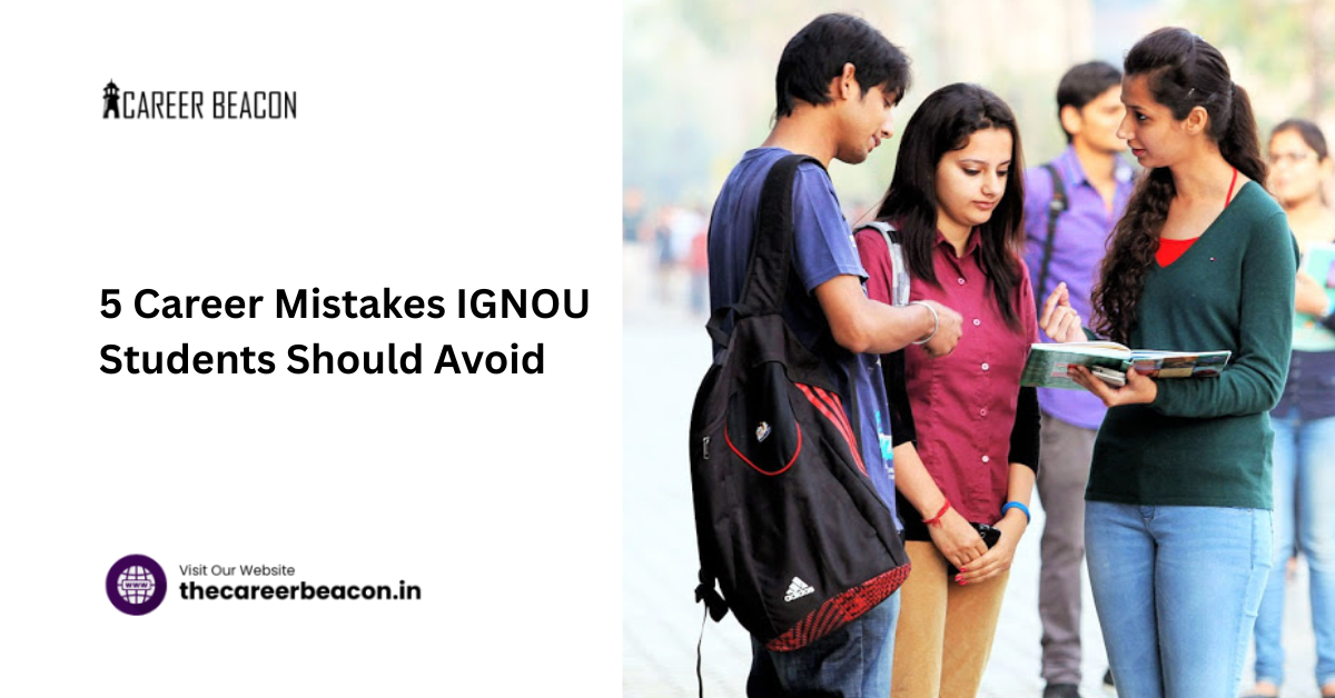 5 Career Mistakes IGNOU Students Should Avoid