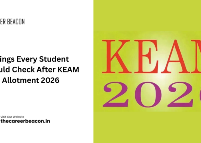 5 Things Every Student Should Check After KEAM Trial Allotment 2026