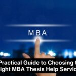 A Practical Guide to Choosing the Right MBA Thesis Help Service