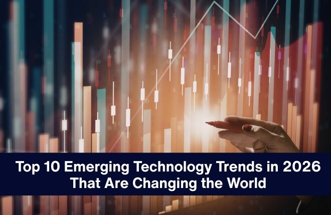 Top 10 Emerging Technology Trends in 2026 That Are Changing the World