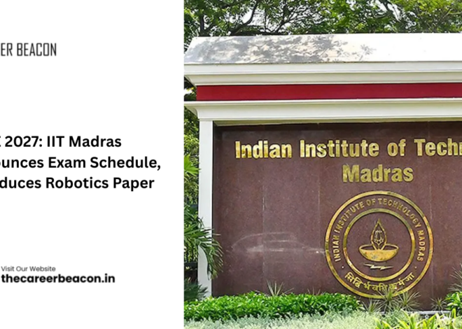 GATE 2027: IIT Madras Announces Exam Schedule, Introduces Robotics Paper