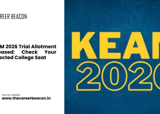 KEAM 2026 Trial Allotment Released: Check Your Expected College Seat