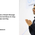 Sundar Pichai Has a Simple Message for Graduates Worried About AI Stay Hopeful and Keep Learning