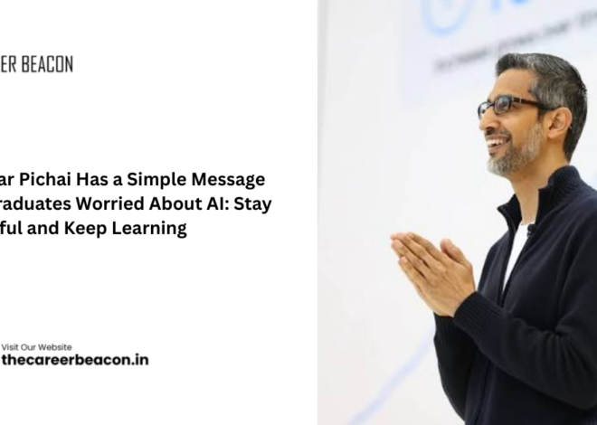 Sundar Pichai Has a Simple Message for Graduates Worried About AI: Stay Hopeful and Keep Learning
