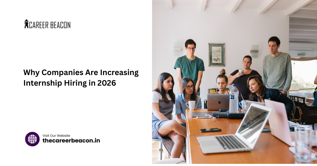 Why Companies Are Increasing Internship Hiring in 2026