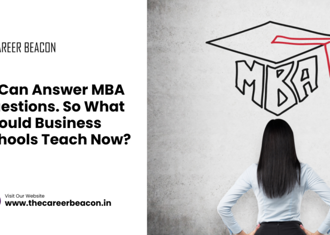AI Can Answer MBA Questions. So What Should Business Schools Teach Now?