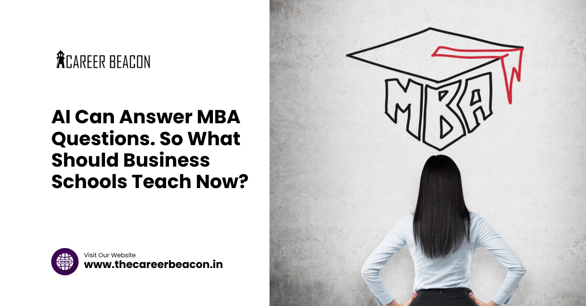AI Can Answer MBA Questions. So What Should Business Schools Teach Now?