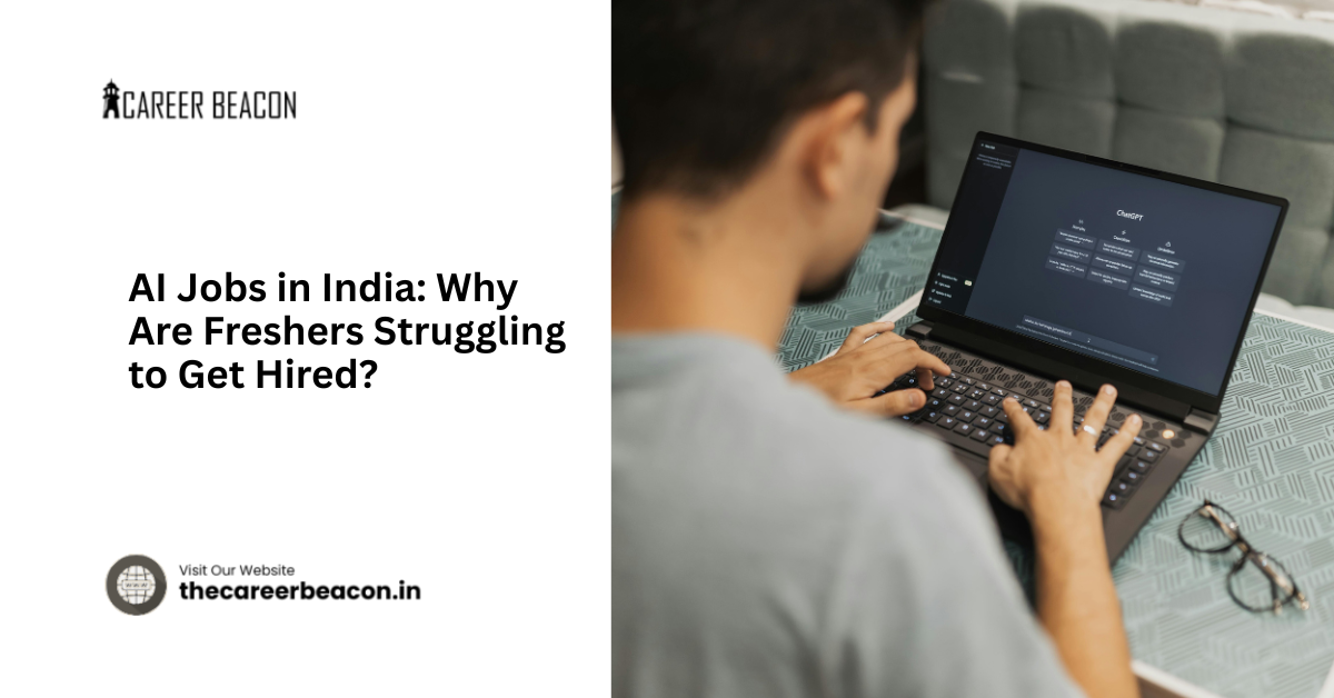 AI Is Creating More Jobs in India, But Why Are Freshers Struggling to Get Hired?