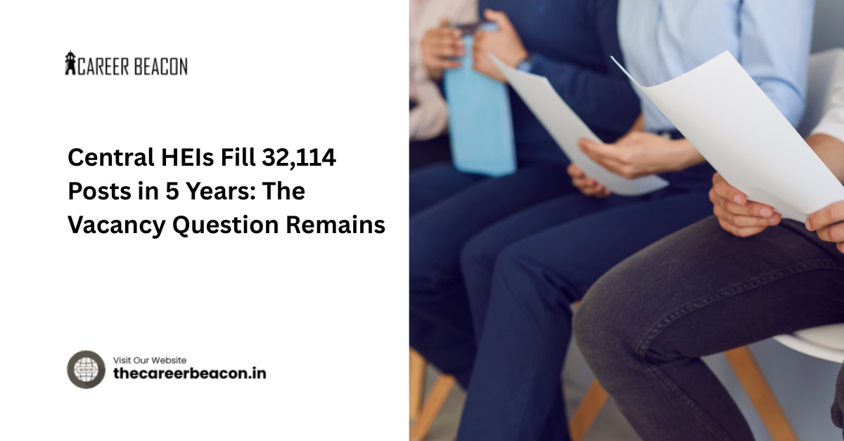 Central HEIs Fill 32,114 Posts in 5 Years: The Vacancy Question Remains