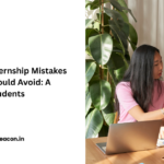 Common Internship Mistakes Students Should Avoid A Guide for Students