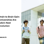 From Brain Drain to Brain Gain Why Global Universities Are Betting on India’s Next Education Revolution
