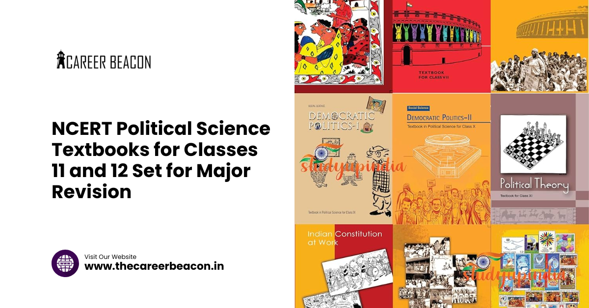 NCERT Political Science Textbooks for Classes 11 and 12 Set for Major Revision