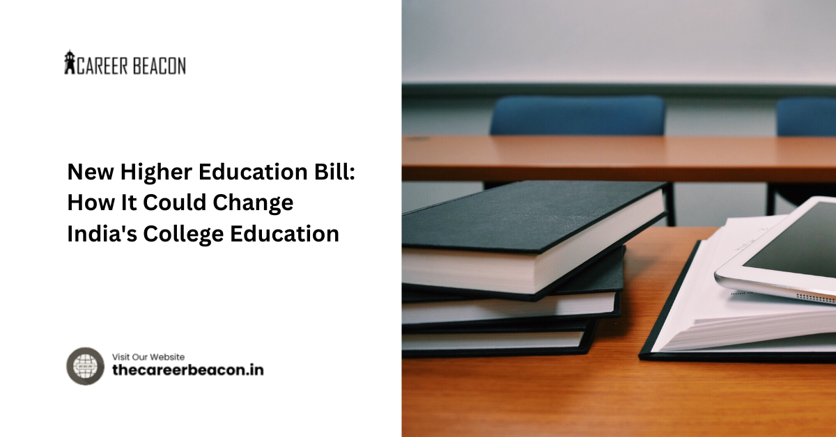 New Higher Education Bill: How It Could Change India’s College Education