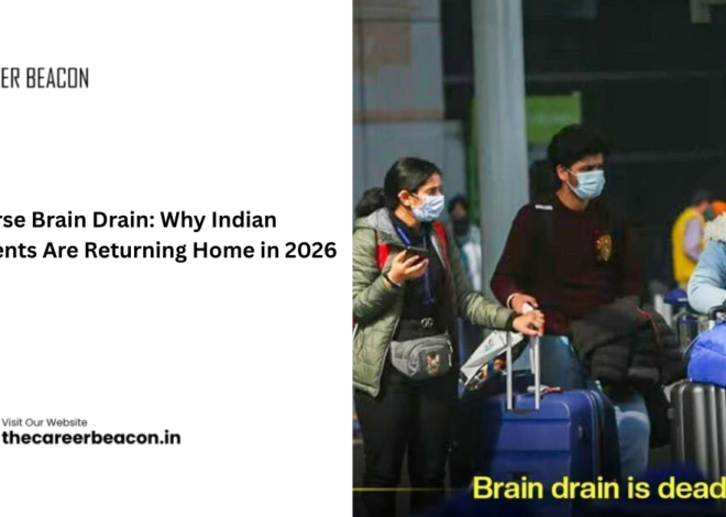 Reverse Brain Drain: Why Indian Students Are Returning Home in 2026