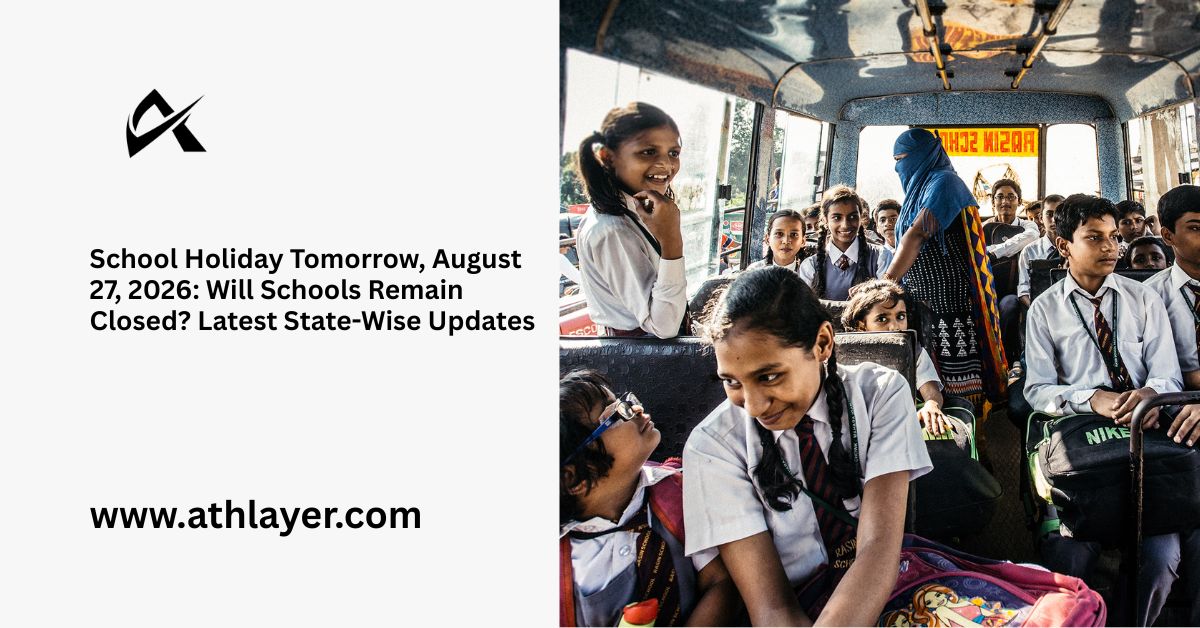 School Holiday Tomorrow, August 27, 2026: Will Schools Remain Closed? Latest State-Wise Updates