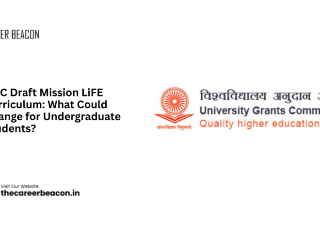 UGC Draft Mission LiFE Curriculum: What Could Change for Undergraduate Students?