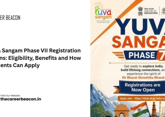 Yuva Sangam Phase VII Registration Begins: Eligibility, Benefits and How Students Can Apply