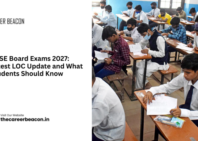 CBSE Board Exams 2027: Latest LOC Update and What Students Should Know