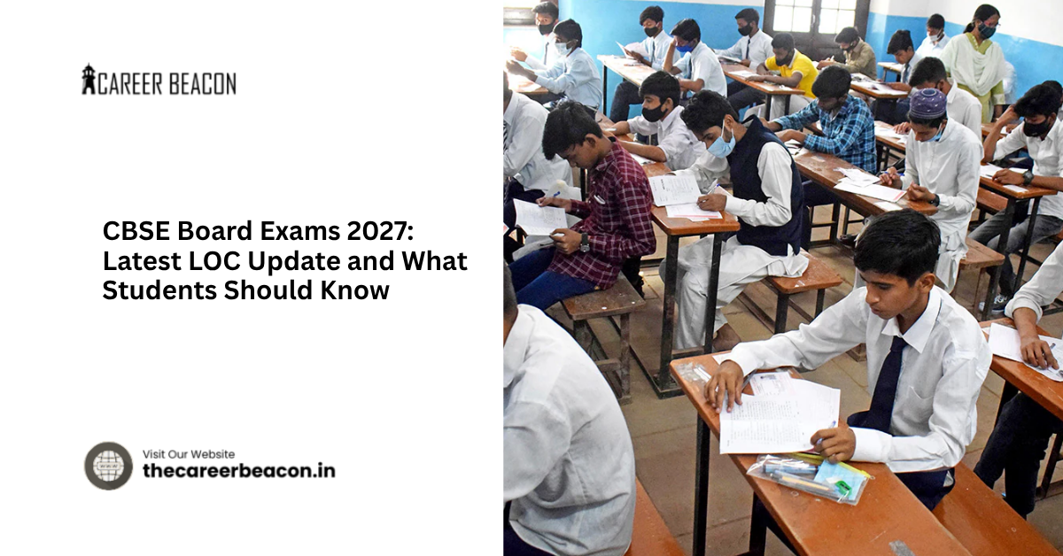 CBSE Board Exams 2027: Latest LOC Update and What Students Should Know