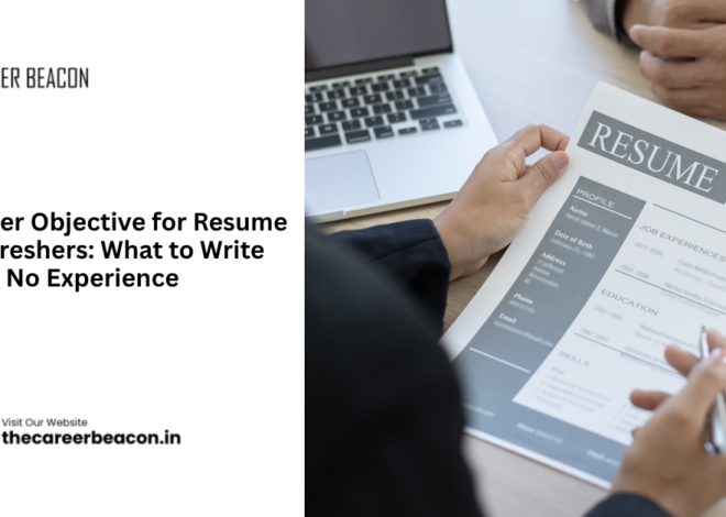 Career Objective for Resume for Freshers: What to Write With No Experience