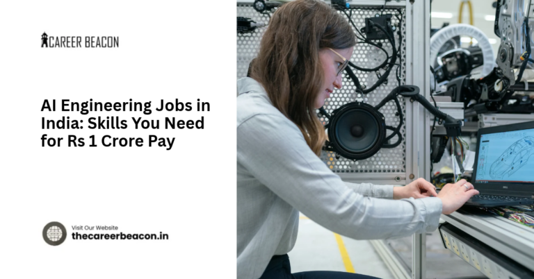 AI Engineering Jobs in India: Skills You Need for Rs 1 Crore Pay