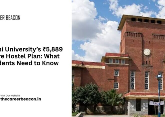 Delhi University’s ₹5,889 Crore Hostel Plan: What Students Need to Know