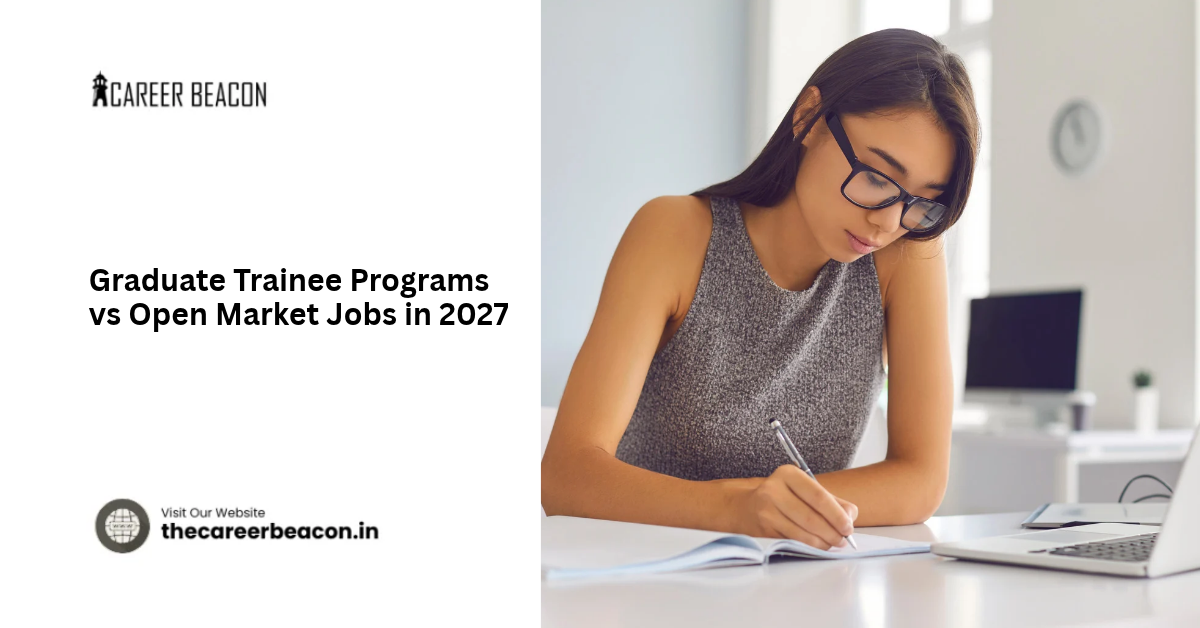 Graduate Trainee Programs vs Open Market Jobs in 2027