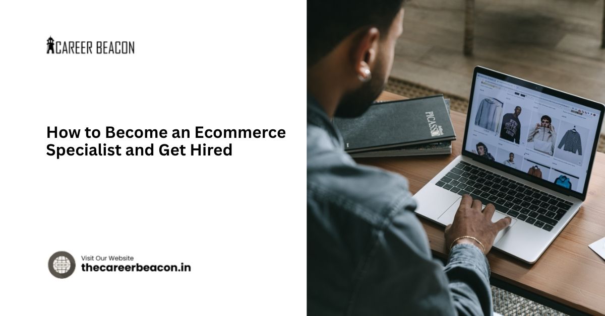 How to Become an Ecommerce Specialist and Get Hired