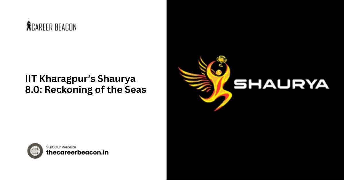 IIT Kharagpur’s Shaurya 8.0: Reckoning of the Seas