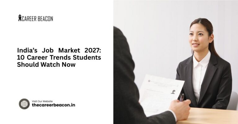 India’s Job Market 2027: 10 Career Trends Students Should Watch Now